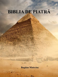 Title: Biblia de piatra, Author: Bogdan Mateciuc