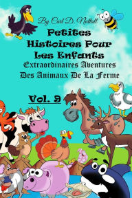 Title: Petites Histoires Pour Les Enfants: Extraordinaires Aventures Des Animaux De La Ferme - Vol. 9, Author: Carl D. Nuttall