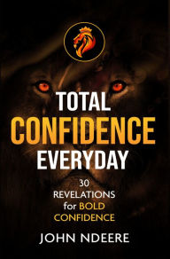 Title: Total Confidence Everyday, Author: John Ndeere