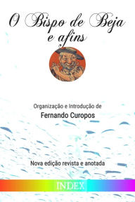 Title: O Bispo de Beja e afins, Author: Fernando Curopos