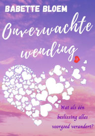 Title: Onverwachte Wending, Author: Babette Bloem