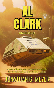 Title: Al Clark (Book One), Author: Jonathan G. Meyer