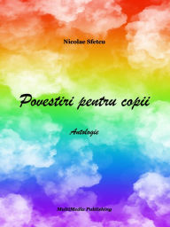 Title: Povestiri pentru copii: Antologie, Author: Nicolae Sfetcu