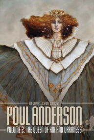 Title: The Queen of Air and Darkness: Volume 2 of the Short Fiction of Poul Anderson, Author: Poul Anderson