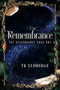 Title: Remembrance, Author: TK Eldridge