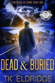 Title: Dead & Buried, Author: TK Eldridge