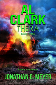 Title: Al Clark- Thera (Book Three), Author: Jonathan G. Meyer