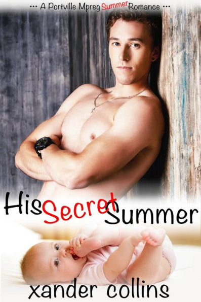His Secret Summer: A Portville Mpreg Summer Romance