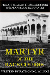 Title: Martyr of the Race Course, Author: Raymond C. Wilson