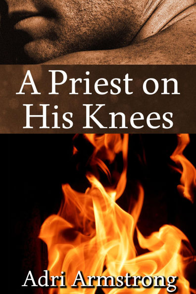 A Priest on His Knees (A Kinky Collection, #5)