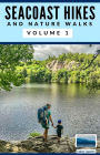 Seacoast Hikes and Nature Walks Volume 1