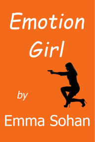 Title: Emotion Girl, Author: Emma Sohan