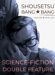 Title: Shousetsu Bang*Bang 90: Science Fiction Double Feature, Author: Shousetsu Bang*Bang