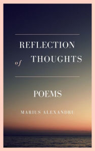 Title: Reflection of Thoughts, Author: Marius Alexandru