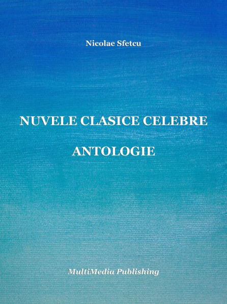 Nuvele clasice celebre: Antologie