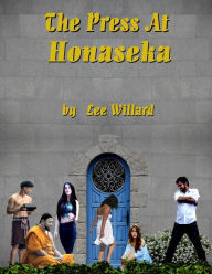 Title: The Press at Honaseka, Author: Lee Willard