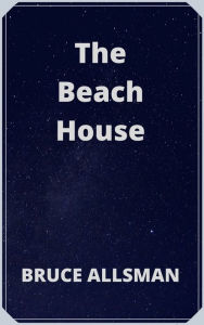 Title: The Beach House, Author: Bruce Allsman