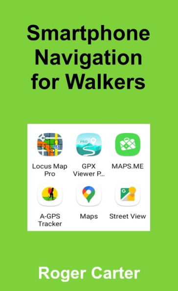 Smartphone Navigation for Walkers