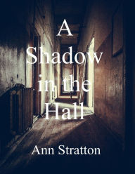 Title: A Shadow in the Hall, Author: Ann Stratton