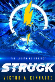Title: Struck: The Lightning Project, Author: Victoria Kinnaird