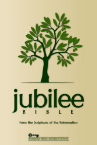 Title: The Jubilee Bible (JUB): From the Scriptures of the Reformation, Author: Ransom Press International