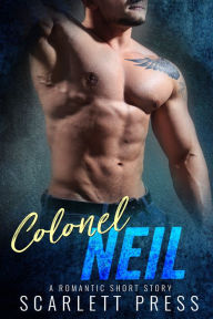 Title: Colonel Neil: A Romantic Short Story, Author: Scarlett Press