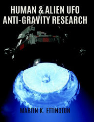 Title: Human & Alien UFO Anti-Gravity Research, Author: Martin Ettington