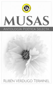 Title: Musas: Antología Poética Selecta, Author: Rubén Verdugo Terminel