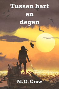 Title: Tussen hart en degen, Author: M.G. Crow