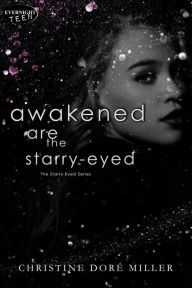 Title: Awakened Are the Starry-Eyed, Author: Christine Doré Miller