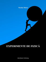 Title: Experimente de fizica, Author: Nicolae Sfetcu