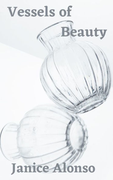 Vessels of Beauty