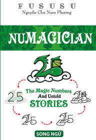 Title: Numagician (Song ngu) Con So Ao Thuat Va Nhung Chuyen Chua Ke: The Magic Numbers And Untold Stories, Author: FuSuSu