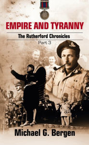 Title: Empire and Tyranny: The Rutherford Chronicles Part 3, Author: Michael G. Bergen