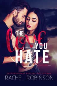 Title: The Love You Hate, Author: Rachel Robinson