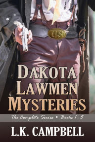 Title: Dakota Lawmen Mysteries: The Complete Series Books 1-5, Author: L.K. Campbell