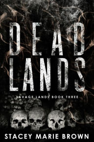 Title: Dead Lands (Savage Lands #3), Author: Stacey Marie Brown