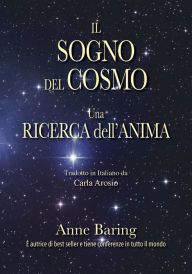 Title: Il Sogno Del Cosmo Una Ricerca Dell'anima, Author: Anne Baring