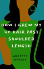 How I Grew My 4C Hair Past Shoulder-Length
