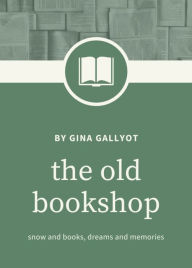 Title: The Old Bookshop, Author: Gina Gallyot