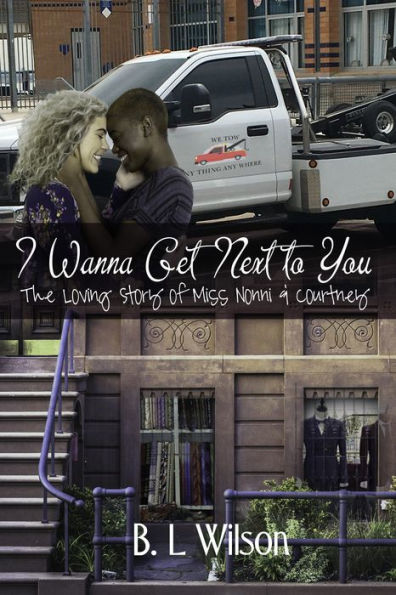 I Wanna Get Next to You, the Loving Story of Miss Nonni & Courtney