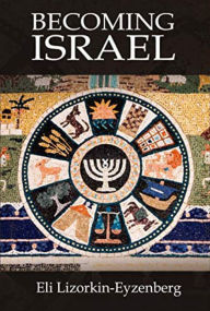 Title: Becoming Israel, Author: Eli Lizorkin-Eyzenberg