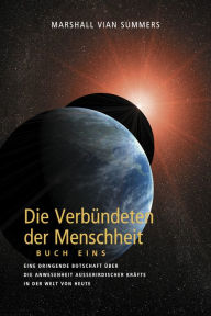 Title: Die Verbündeten der Menschheit, Buch Eins - (AH1-German), Author: Marshall Vian Summers