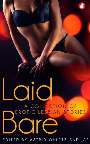 Laid Bare: A Collection of Erotic Lesbian Stories