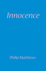 Title: Innocence, Author: Philip Matthews