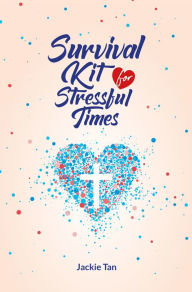 Title: Survival Kit for Stressful Times, Author: Jackie Tan