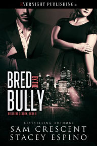 Title: Bred by the Bully, Author: Sam Crescent