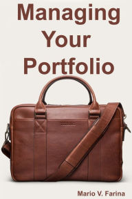 Title: Managing Your Portfolio, Author: Mario V. Farina