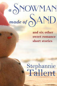 Title: A Snowman Made of Sand, Author: Stephannie Tallent