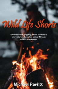 Title: Wild Life Shorts, Author: Michael Parfitt